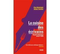 La cuisine des écrivains - Quand la littérature passe à table - Elsa Delachair - Dunod - Poche - Guide