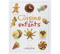 La cuisine des enfants: Des recettes faciles