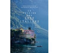 La cuisine des lacs italiens Catherine Roig (Auteur), Emanuela Cino (Photographie)