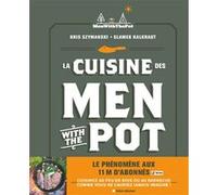 La Cuisine des Men With The Pot - De la braise à l'assiette, 60 recettes gourmandes (français)