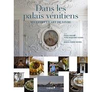 La cuisine des palais vénitiens: Recettes et art de vivre