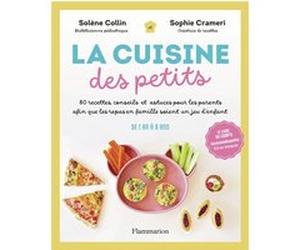 La Cuisine des petits Sophie Crameri (Auteur), Solène Collin (Auteur)