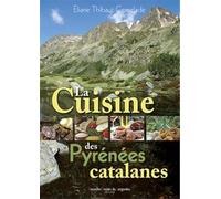 La cuisine des Pyrénées catalanes: Cerdagne, Capcir, Andorre