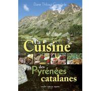 La cuisine des Pyrénées Catalanes - Eliane Thibault-Comelade - Nouv.presses Du Languedoc - broché - Guide