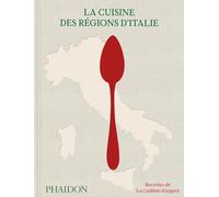 La Cuisine des régions d’Italie: Recettes de la Cuillère d’argent