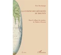 La cuisine des révoltés du Bounty - Eric Deschamps - L'harmattan - broché - Guide