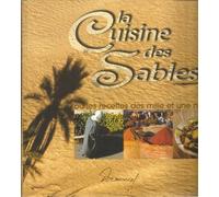 La cuisine des Sables: Recettes des 1001 nuits...
