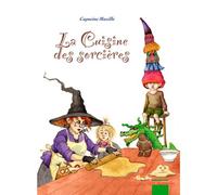 La cuisine des sorcières - Capucine Mazille - Mosquito - cartonné - Bande dessinée