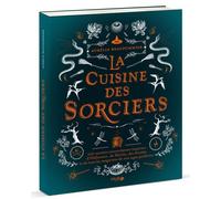 Aurélia Beaupommier – La cuisine des sorciers – cartonné