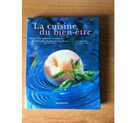 La Cuisine Du Bien-Etre. 100 Recettes Legeres Et Savoureuses Du Domaine Du Royal Club Evian