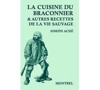 La cuisine du braconnier & autres recettes de la vie sauvage