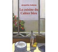 La cuisine du cahier bleu - Aude Samama - Impressions Nouvelles - broché - Guide