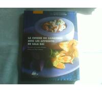 La Cuisine du Cambodge: Avec les apprentis de Sala Baï