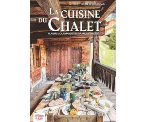 La cuisine du chalet: Plaisirs gourmands des grandes tablées
