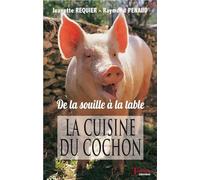 La cuisine du cochon: De la souille à la table
