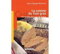 La cuisine du foie gras: 130 recettes des pays de France