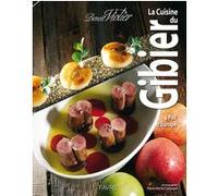 La cuisine du gibier à poil d'Europe Benoit Violier (Auteur), Pierre-Michel Delessert (Photographie), Blaise Guignard (Auteur), Olivier Dassault (Préface), Philippe Rochat (Préface)