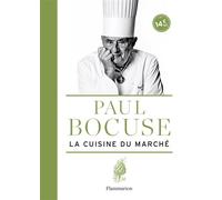 Paul Bocuse – La Cuisine du marché – Guide – Flammarion – Broché