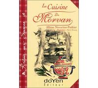 La cuisine du morvan - Albine Novarino-Pothier - Doyen Editeur - broché - Guide