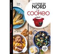 La cuisine du Nord avec Cookeo Amandine Bernardi (Auteur), Ernest Bourdeaux (Photographie)