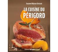 La cuisine du Périgord - Suzanne Boireau-Tartarat - Sud-Ouest - broché - Guide