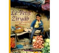 La cuisine du petit Ziryâb - 1ere ED: Recettes du monde arabe à l'usage du jeune gourmet