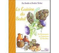 La Cuisine du Soleil : De Restanques en Calanques 32 Recettes