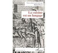 La cuisine est un langage - Perret, Michel - L'harmattan - broché - Essai