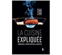 La Cuisine expliquée – Comprendre la cuisine pour mieux la maîtriser