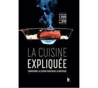 La Cuisine expliquée - Comprendre la cuisine pour mieux la maîtriser Gilles Charles (Auteur), Michel Bras (Préface), Sébastien Bras (Préface), Christian Petitcolas (Préface), Hervé This (Préface)