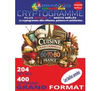 La Cuisine Française d’Autrefois en Cryptogrammes: 400 cryptogrammes + Bonus 204 mots mêlés | Génération 60-70-80 | Plats, desserts, fromages et souvenirs gourmands | Grand format 8,5 x 11 po