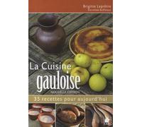 La cuisine gauloise : 35 recettes pour aujourd'hui