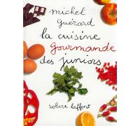 Michel Guérard – La cuisine gourmande des juniors – Document jeunesse – Cartonné