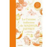 La cuisine indienne de Madhur Jaffrey Le best-seller de la cuisine indienne - Madhur Jaffrey - Hachette Pratique - relié - Beau livre