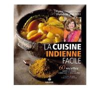 La cuisine indienne facile 60 recettes rapides et simples à faire avec 1 épice ou plus - GUPTA KIRANE - Dauphin Editions Du - broché - Guide
