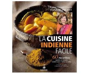 La cuisine indienne facile 60 recettes rapides et simples à faire avec 1 épice ou plus - GUPTA KIRANE - Dauphin Editions Du - broché - Guide