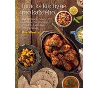 La cuisine indienne pour tous - 100 plats simples et sains dont toute la famille raffolera