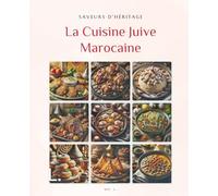 La Cuisine Juive Marocaine: Saveurs d'Héritage