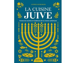 La cuisine juive, toutes les recettes et traditions de la cuisine ashkénaze - Esther Gainsburger - Mango - broché - Guide