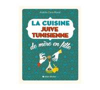 La Cuisine juive tunisienne de mère en fille Nouvelle édition - Andrée Zana-Murat - Albin Michel - relié - Beau livre