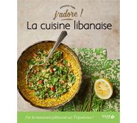 Ahmad El Turk – La cuisine libanaise – J'adore