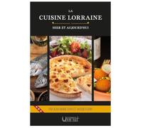 La cuisine lorraine hier et aujourd'hui