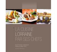 La cuisine lorraine par ses chefs