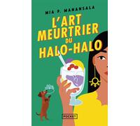 La Cuisine mortelle de Tita Rosie - Tome 2 L'Art meurtrier du Halo-Halo - Mia P. Manansala - Pocket - Poche - Roman