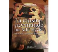 La Cuisine Normande Au Xiii Siecle: Normandie, Angleterre, Scandinavie