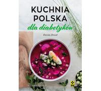 La cuisine polonaise pour les diabétiques - Dorota Drozd (Literatur, Kulinarik auf Polnisch)