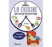 Alice Delvaille – La cuisine pour ceux qui n'ont pas le temps (ou pas très envie) – broché