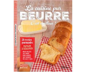 La cuisine pur beurre c'est meilleur ! - Olympe Boyer - Marie Claire - broché - Guide