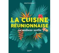 La Cuisine Réunionnaise - Les Meilleures Recettes