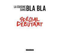 Collectif – La cuisine sans bla bla – Spécial débutant – Cartonné
